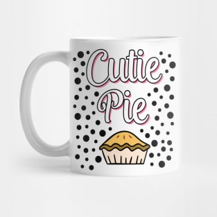 Cutie Pie ( Pie Day ) Mug